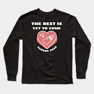 The best is yet to come pregnancy announcement Long Sleeve T-Shirt